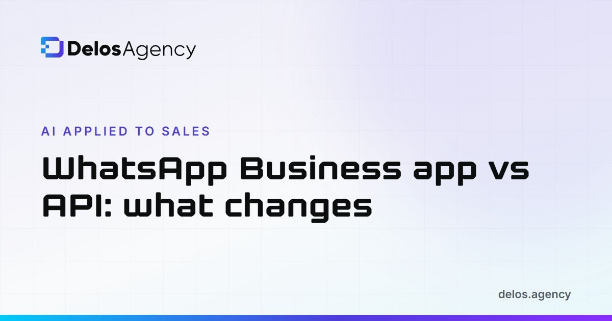 Delos Agency cover: WhatsApp Business app vs WhatsApp Business API